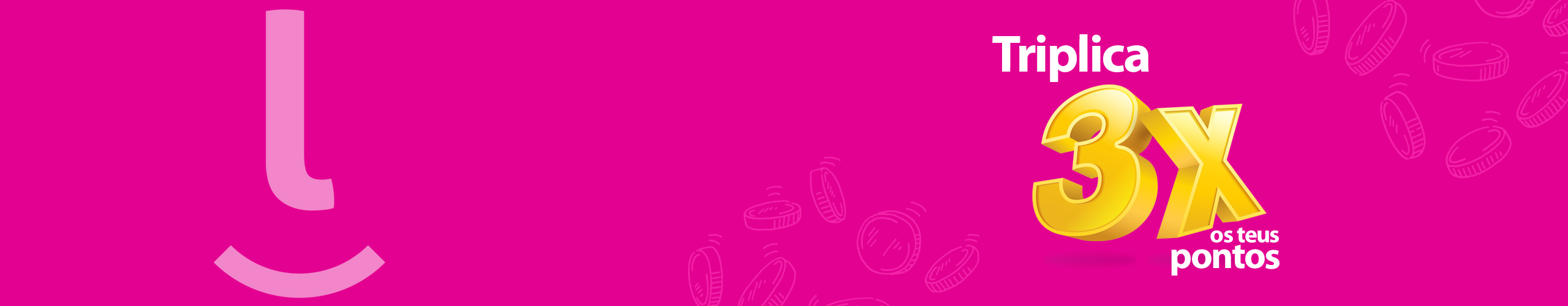 Pontos a triplicar Main Banner